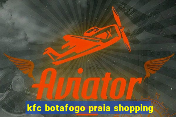 kfc botafogo praia shopping